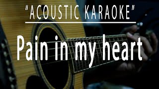 Pain in my heart  Acoustic karaoke Arnel Pineda [upl. by Aziar]