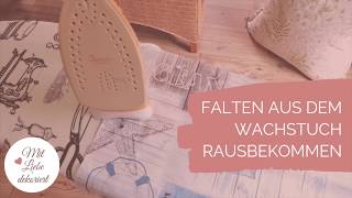 Falten im Wachstuch rausbekommen [upl. by Nirtiak]