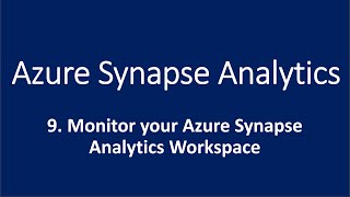 9 Monitor your Azure Synapse Analytics Workspace [upl. by Civ]