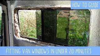 HOW TO Fit Camper Van Windows IN 20 MINUTES Van Life Tutorial [upl. by Oznofla821]