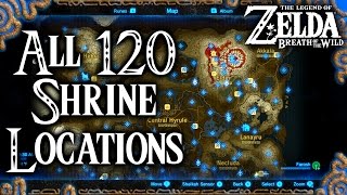 Breath of the Wild All 120 Shrine Locations Legend of Zelda [upl. by Ogeid]