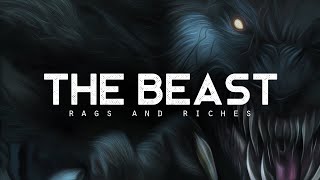 THE BEAST  RAGS AND RICHES LYRICS [upl. by Toby]