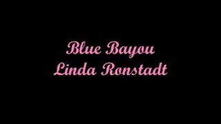 Blue Bayou Y Lago Azul  Linda Ronstadt Lyrics  Letra [upl. by Reddy]