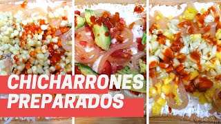 CHICHARRONES PREPARADOS 3 ESTILOS DIFERENTES [upl. by Yecniuq]