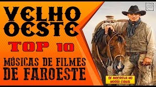 VELHO OESTE  TOP 10 MÚSICAS DE FILMES DE FAROESTE [upl. by Sema964]