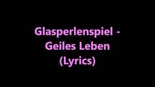 Glasperlenspiel  Geiles Leben Lyrics [upl. by Yellat287]