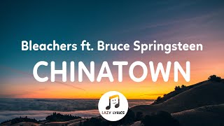 Bleachers  chinatown Lyrics ft Bruce Springsteen [upl. by Kenison406]