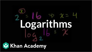 Logarithms  Logarithms  Algebra II  Khan Academy [upl. by Rikki]