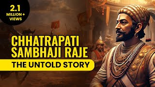 Chhatrapati Sambhaji Raje The Untold True Story of Indias Greatest Maratha Warrior [upl. by Kirshbaum230]