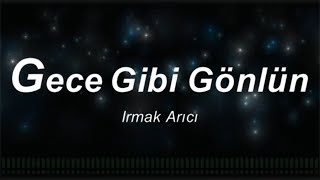 Irmak Arıcı Gece Gibi Gönlün Karaoke [upl. by Ybor]