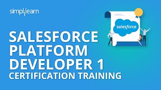 Salesforce Platform Developer 1 Certification Training  Salesforce Training Video  Simplilearn [upl. by Ayeki]