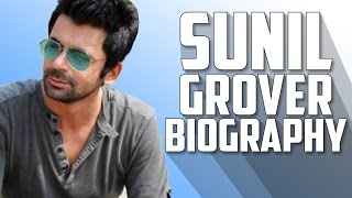 Sunil Grover Biography  STORY OF Dr Mashoor Gulati [upl. by Voe134]