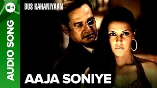 Aaja Soniye Full Audio Song  Dus Kahaniyaan  Aftab Shivdasani amp Neha Oberoi [upl. by Mozelle]