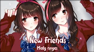 Nightcore  New Friends lyrics [upl. by Maon675]