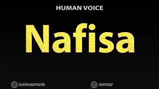 How To Pronounce Nafisa [upl. by Tesil]