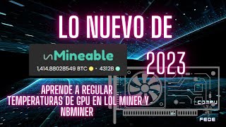 Unmineable 2023 Novedades  LolMiner Nbminer GPU Temperaturas [upl. by Star]