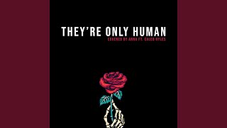 Theyre Only Human feat Caleb Hyles [upl. by Releyks95]