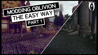 OLD Modding Oblivion THE EASY WAY  Part 1  The Basics [upl. by Thun]