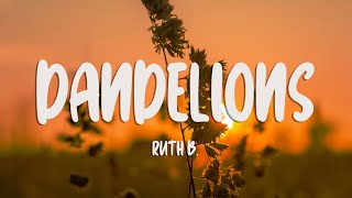 Ruth B  Dandelions Lyrics [upl. by Annahpos]