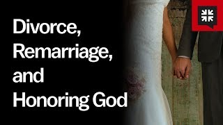 Divorce Remarriage and Honoring God [upl. by Darcy]