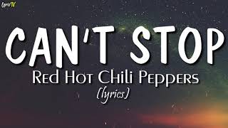 Cant Stop lyrics  Red Hot Chili Peppers [upl. by Eremaj]