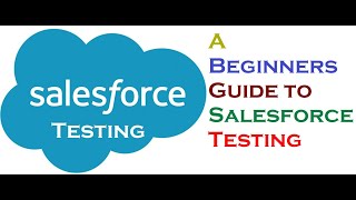 Salesforce Testing Tutorial  Salesforce Guide for Beginners [upl. by Gnah]