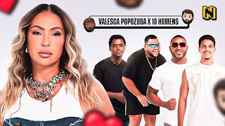 VALESCA POPOZUDA VS 10 HOMENS💛 [upl. by Primaveria909]