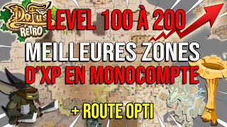 Ou XP  Les Meilleures Zones Dofus Rétro Monocompte  Level 100 à 200 [upl. by Alehtse]