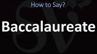 How to Pronounce Baccalaureate CORRECTLY [upl. by Anina]