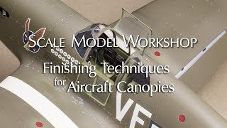 Finishing Techniques for Model Aircraft Canopies [upl. by Cinemod]