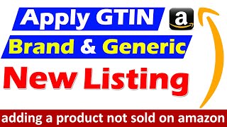 How To Apply GTIN For Listing Product  Brand amp Generic Exemption  Bilal Ahmad [upl. by Ayotnom]