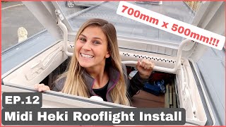 Midi Heki Rooflight Install  Ep12  Sprinter Camper Van Conversion [upl. by Ottavia]