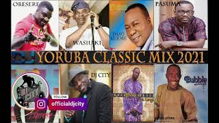 Yoruba Classic Mix 2021 FT Wasiu Ayinde Obesere Pasuma Dayo Kujore Adewale Ayuba amp DJCity [upl. by Attenhoj]