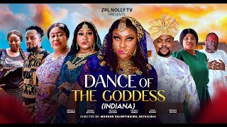 INDIANA DANCE OF THE GODDESS REUPLOADED ANGELA OKORIE CHIBUIKEM DARLINGTON New 2025 Nigerian Movie [upl. by Yraillih]