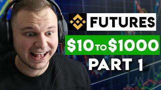 Turn 10 into 1000 Binance Futures Trading Part 1  Bitcoin Leverage Trading Tutorial [upl. by Tamma]