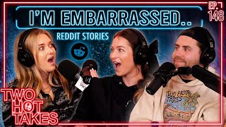 Im Embarrassed That Youre so Embarrassing  Two Hot Takes Podcast  Reddit Reactions [upl. by Ailee]