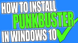 How To Install PunkBuster In Windows 10 [upl. by Ferna]