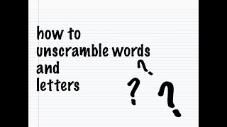 How to Unscramble Words and Letters [upl. by Cope]