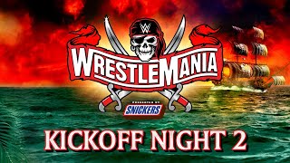 WrestleMania 37 Kickoff – Night 2 April 11 2021 [upl. by Annil]