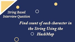 Java Program to Find the occurrence count of each character in the String using the HashMap [upl. by Ahsert314]