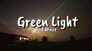 Rod Wave  Green Light Lyrics [upl. by Kamat]