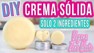 CREMA SÓLIDA  DIY  SOLO 2 INGREDIENTES  ZERO WASTE  Mixi [upl. by Steinberg]