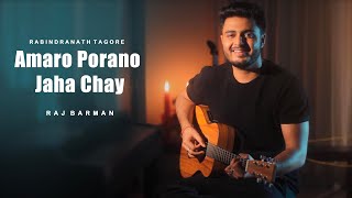 Amaro Porano Jaha Chay  Rabindra Sangeet  Raj Barman   Unplugged Cover [upl. by Otreblide]