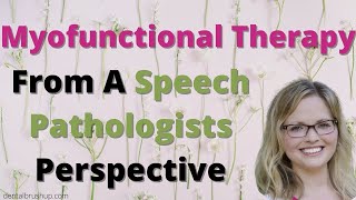 Myofunctional Therapy From A Speech Pathologists Perspective Interview [upl. by Indihar274]