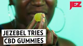 We Tried CBD Gummies To See What Happens  Jezebel [upl. by Oelc]