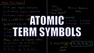 Quantum Chemistry 914  Atomic Term Symbols [upl. by Hurlee304]