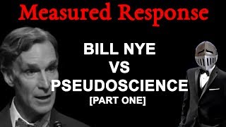 Measured Response Bill Nye VS Pseudoscience Part One [upl. by Nevaj]