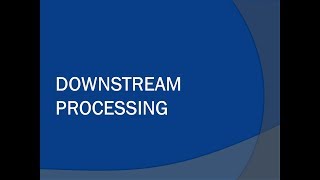 Down stream processing in Biopharmaceuticals [upl. by Eelak460]