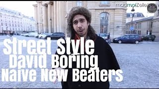 David Boring Naive New Beaters le Street Style [upl. by Hannala263]