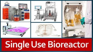 Single Use Bioreactor Overview Types Advantages Limitations and Future of Single Use Bioreactors [upl. by Giule410]